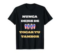 Nunca Dejes De Tocar Tu Tambor Orgullo Boricua Porto Rico Maglietta