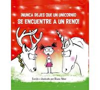 ¡Nunca dejes que un unicornio se encuentre a un reno!