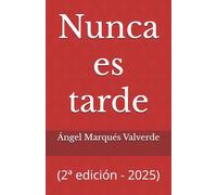 Nunca es tarde: (2ª edición - 2025)