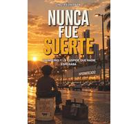 Nunca fue suerte: Un imperio, y la cúspide que nadie esperaba.