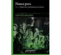 nunca-pura-steven-shapin-de-steven-shapin-editorial-prometeo-libros-en-espanol