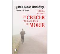 Nunca se para de crecer, nunca se deja de morir