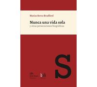 Nunca una vida sola y otras persecuciones biográficas