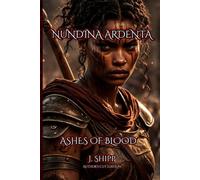 Nundina Ardenta: Ashes of Blood - Author's Cut Edition