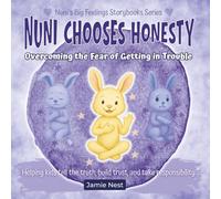 Nuni Chooses Honesty: Overcoming the Fear of Getting in Trouble: An everyday picture book that helps kids tell the truth, build trust, and take responsibility in 2 stories