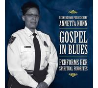 Nunn, Annetta Birmingham Police Chief - Gospel In Blues