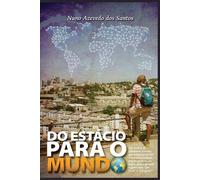Nuno Azevedo Santos Do Estacio para o Mundo [Capa Comum] (Portugue (Tascabile)