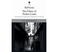 Nuno Barradas Jorge Refocus: the Films of Pedro Costa (Copertina rigida)