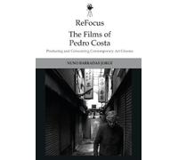 Nuno Barradas Jorge Refocus: the Films of Pedro Costa (Tascabile)