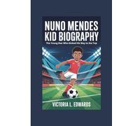 Nuno Mendes Kid Biography: The Young Star Who Kicked His Way to the Top