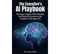 Nuno Silva The Executive's AI Playbook (Tascabile)