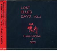 NUNOYA, FUMIO & DEW - LOST BLUES DAYS V.2