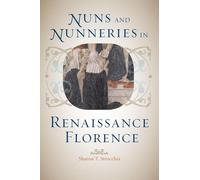 Nuns and Nunneries in Renaissance Florence