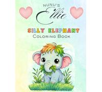 Nunu’s Silly Elephant Ellie Coloring Book for Kids Ages 3-8