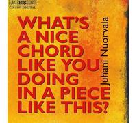 Nuorvala, J. - What's a nice chord like you doing in a piece like this?