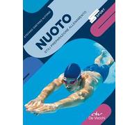 Nuoto. Stili preparazione allenamento. Nuova ediz.