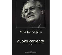 Nuova corrente (2022). Vol. 170: Milo De Angelis
