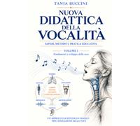 NUOVA DIDATTICA DELLA VOCALITÀ VOL I: SAPERI, METODO E PRATICA EDUCATIVA