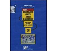 Nuova dimostrazione pratica di mezzi d'allenamento. Esercitazioni a bassa ed alta intensità senza e con la palla. DVD. Con libro