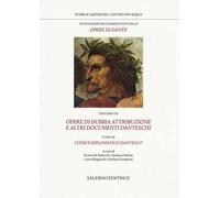 Nuova edizione commentata delle opere di Dante. Vol. 7/3: Opere di dubbia attribuzione e altri documenti danteschi: Codice diplomatico dantesco