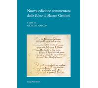 Nuova edizione commentata delle «Rime» di Matteo Griffo - Marcon G. (cur.)