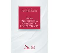 Nuova enciclopedia di bioetica e sessuologia - Russo G. (cur.)