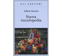 Nuova enciclopedia - Savinio Alberto