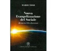 Nuova evangelizzazione del sociale. Benedetto XVI e papa Francesco