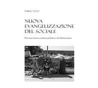 Nuova evangelizzazione del sociale. Per una nuova cultura politica e di democrazia