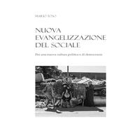 Nuova evangelizzazione del sociale. Per una nuova cultura politica e di democrazia