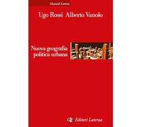 NUOVA GEOGRAFIA POLITICA URBANA - ROSSI UGO, VANOLO ALBERTO - Laterza