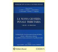 Nuova giustizia penale tributaria i reati - il processo