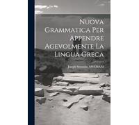 Nuova Grammatica Per Appendre Agevolmente La Lingua Greca