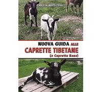 Libri Cova Carlo Alberto - Nuova Guida Alle Caprette Tibetane (O Caprette Nane).