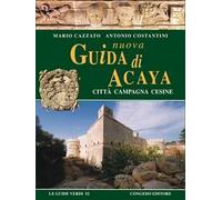 Nuova guida di Acaya. Città campagna Cesine