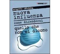 Nuova influenza. Come difendersi. Quello che non ci dicono