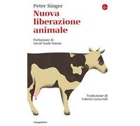 Libri Peter Singer - Nuova Liberazione Animale. Nuova Ediz.