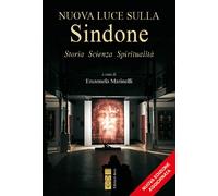 Nuova luce sulla Sindone. Storia, scienza, spiritualità - 2024 -