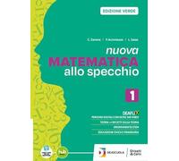 Nuova matematica allo specchio. Ediz. verde. Con Quaderno. Per per il 1° biennio delle Scuole superiori. Con e-book. Con espansione online (Vol. 1)