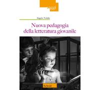 Nuova pedagogia della letteratura giovanile - Nobile Angelo