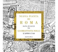 Nuova pianta di Roma data in luce da Giambattista Nolli l'anno 1748