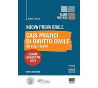 Nuova prova orale. Casi pratici di Diritto Civile. 50 casi risolti. Esame Avvocato 2024. Con espansione online