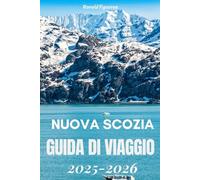 NUOVA SCOZIA GUIDA DI VIAGGIO 2025-2026