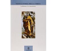 Nuova storia della Chiesa. Vol. 3: La riforma e la controriforma