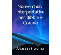 Nuove chiavi interpretative per Bibbia e Corano