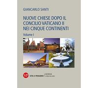 Nuove chiese dopo il Concilio Vaticano II nei cinque continenti. Vol. 1-2