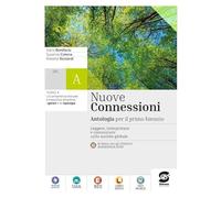 Nuove connessioni. Antologia per il primo biennio. Per le Scuole superiori. Con e-book. Con espansione online