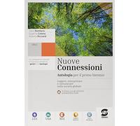 Nuove connessioni. Antologia per il primo biennio. Per le Scuole superiori. Con e-book. Con espansione online