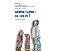 Nuove favole di libertà. Di padre in figlio