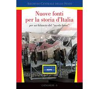 Nuove fonti per la storia d'Italia per un bilancio del «secolo breve». Ediz. illustrata